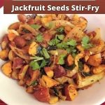 Jackfruit seeds stir fry